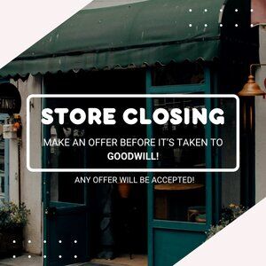 STORE CLOSING!  Make an offer before it's all taken to Goodwill!